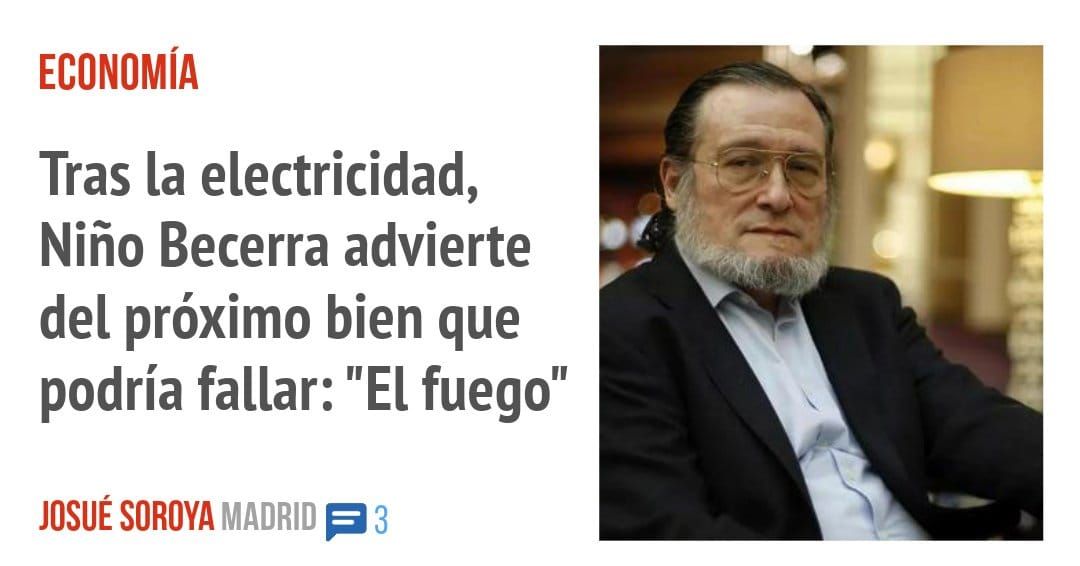 ECONOMÍA. Tras la electricidad, Niño Becerra advierte del próximo bien que podría fallar: "El fuego"