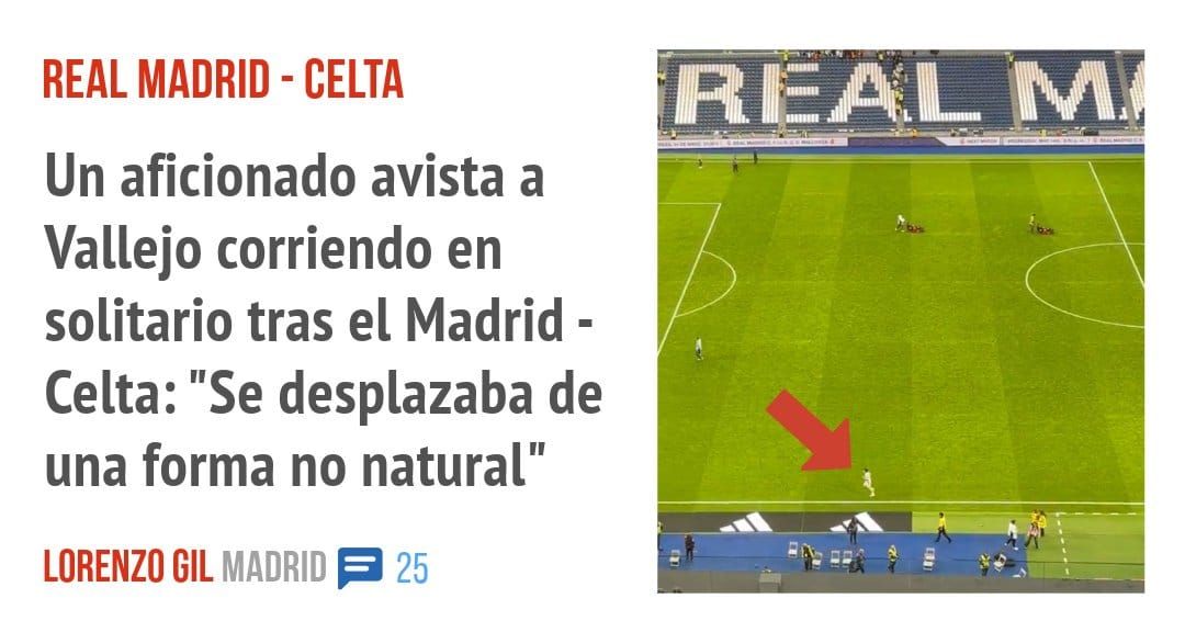 REAL MADRID - CELTA. Un aficionado avista a Vallejo corriendo en solitario tras el Madrid - Celta: "Se desplazaba de una forma no natural"