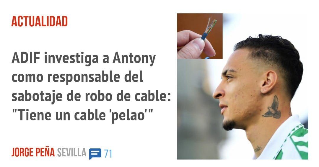 ACTUALIDAD. ADIF investiga a Antony como responsable del sabotaje de robo de cable: "Tiene un cable 'pelao"'