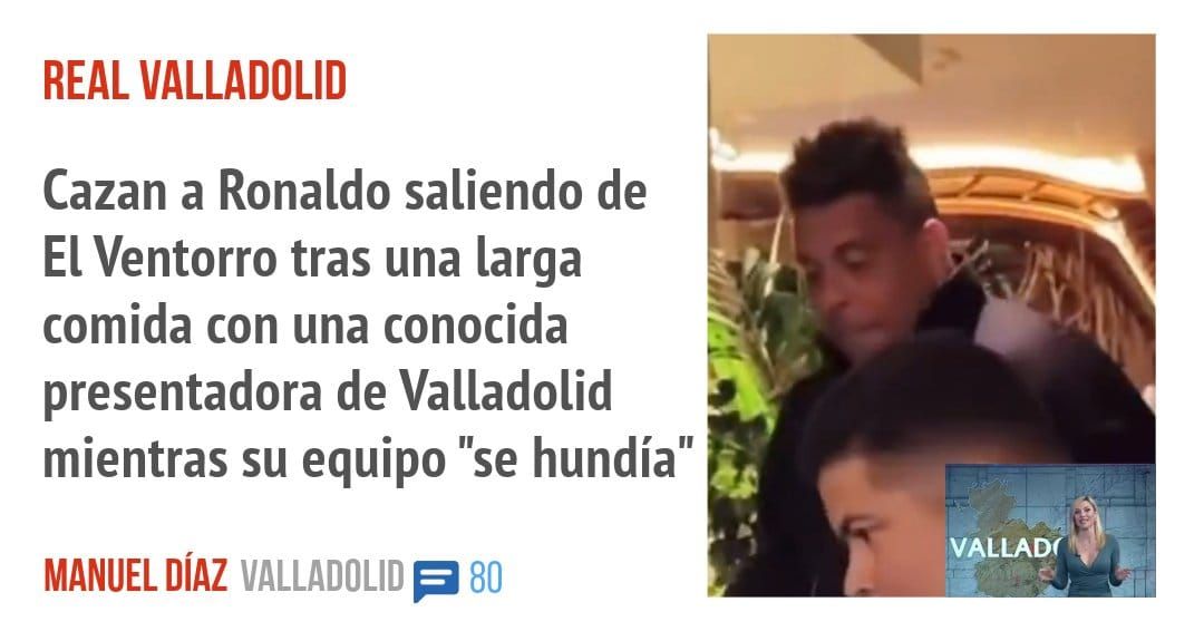 REAL VALLADOLID. Cazan a Ronaldo saliendo de El Ventorro tras una larga comida con una conocida presentadora de Valladolid mientras su equipo "se hundía"
