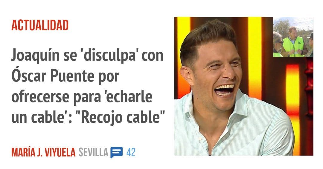 ACTUALIDAD. Joaquín se 'disculpa' con óscar Puente por ofrecerse para 'echarle un cable': "Recojo cable"