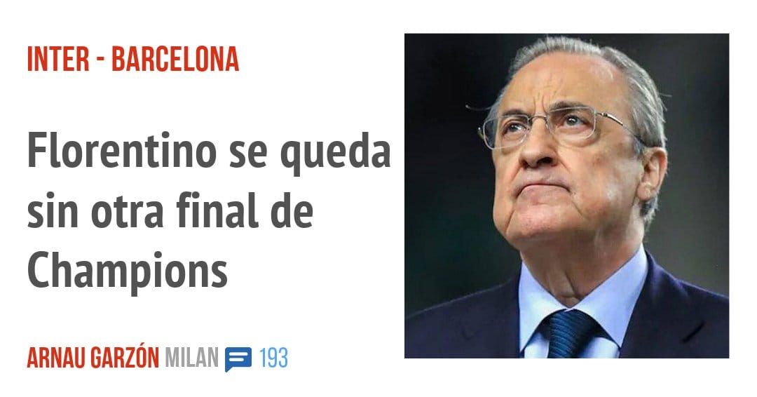 INTER - BARCELONA. Florentino se queda sin otra final de Champions