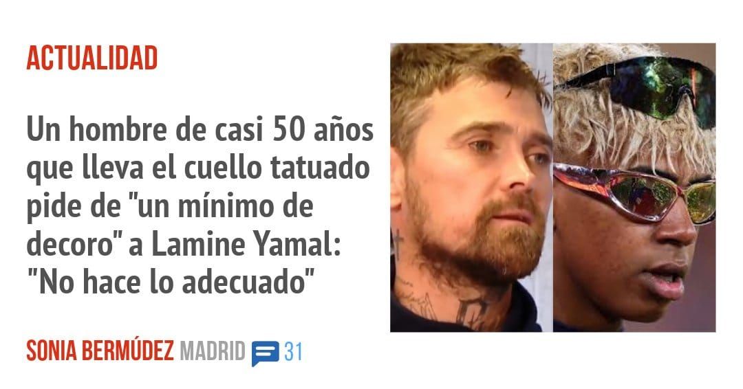 ACTUALIDAD. Un hombre de casi 50 años que lleva el cuello tatuado pide de "un mínimo de decoro" a Lamine Yamal: "No hace 10 adecuado"
