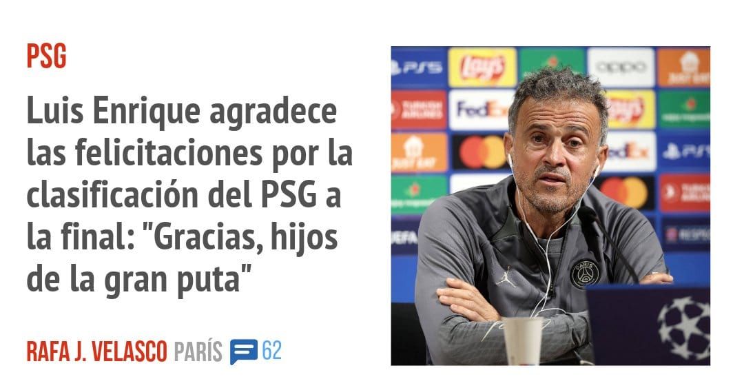PSG. Luis Enrique agradece las felicitaciones por la clasificación del PSG a la final: "Gracias, hijos de la gran puta"