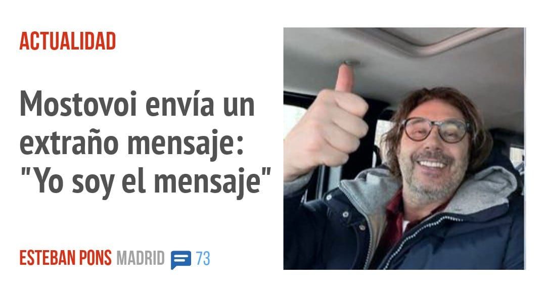 ACTUALIDAD. Mostovoi envía un extraño mensaje: "Yo soy el mensaje"