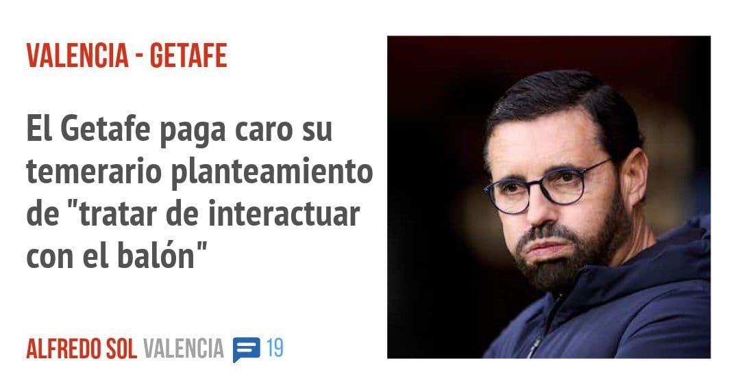 VALENCIA - GETAFE. El Getafe paga caro su temerario planteamiento de "tratar de interactuar con el balón"