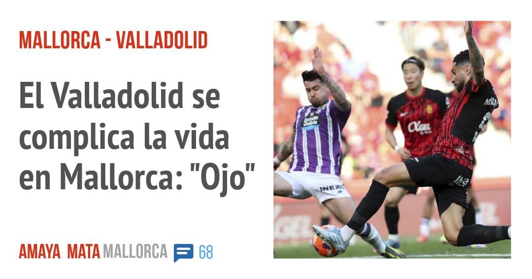 MALLORCA - VALLADOLID. El Valladolid se complica la vida en Mallorca: "Ojo"