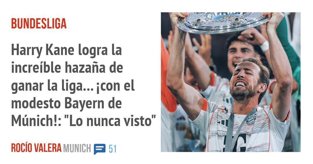 BUNDESLIGA. Harry Kane logra la increíble hazaña de ganar la liga... icon el modesto Bayern de Múnich!: "Lo nunca visto"