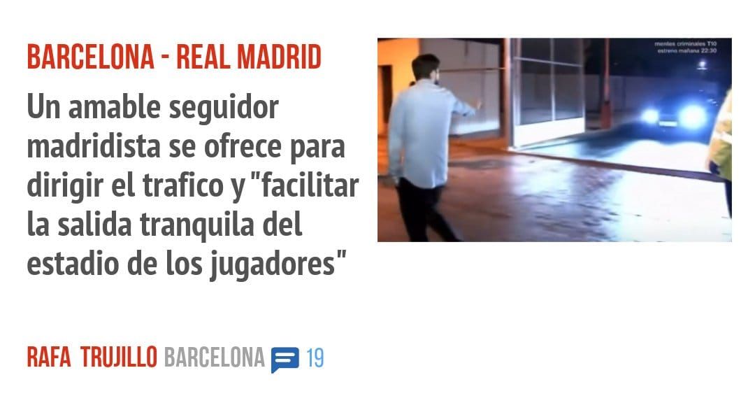 BARCELONA - REAL MADRID. Un amable seguidor madridista se ofrece para dirigir el trafico y "facilitar La salida tranquila del estadio de los jugadores"