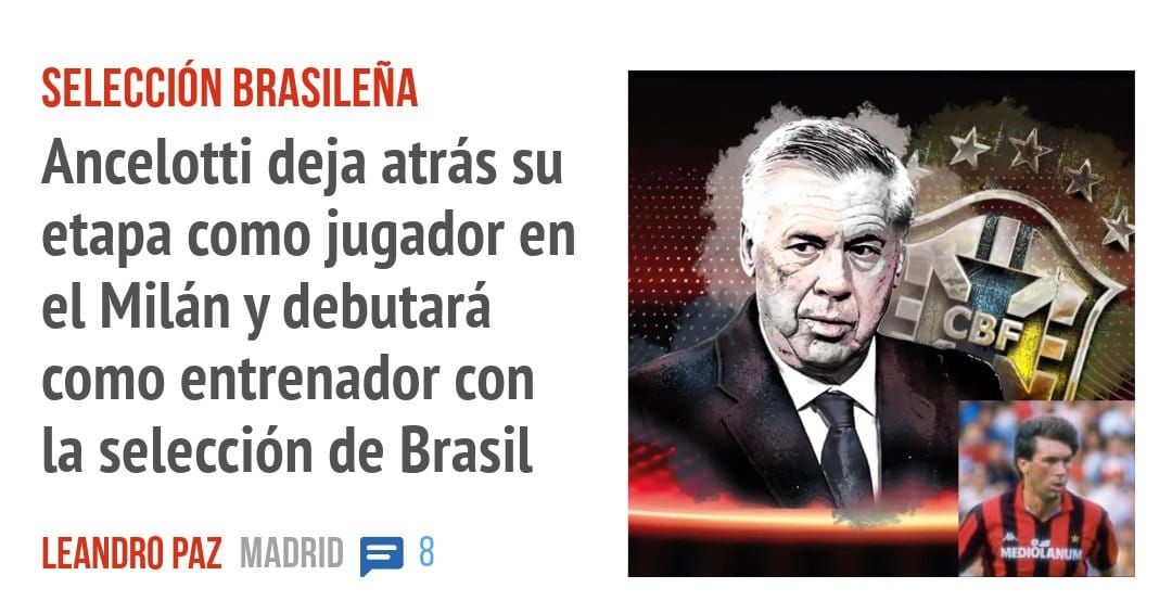 SELECCIÓN BRASILEÑA. Ancelotti deja atrás su etapa como jugador en el Milán y debutará como entrenador con la selección de Brasil