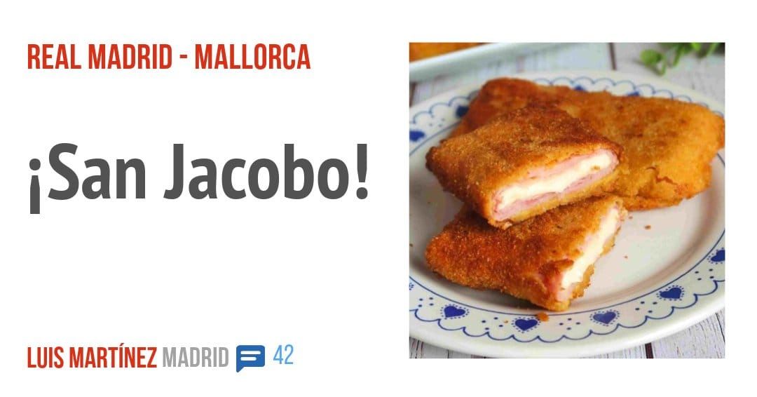 REAL MADRID - MALLORCA. iSan Jacobo!