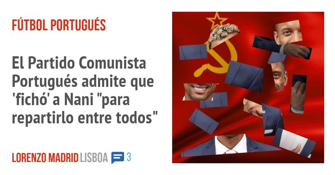 FÚTBOL PORTUGUÉS. El Partido Comunista Portugués admite que 'fichó' a Nani "para repartirlo entre todos"