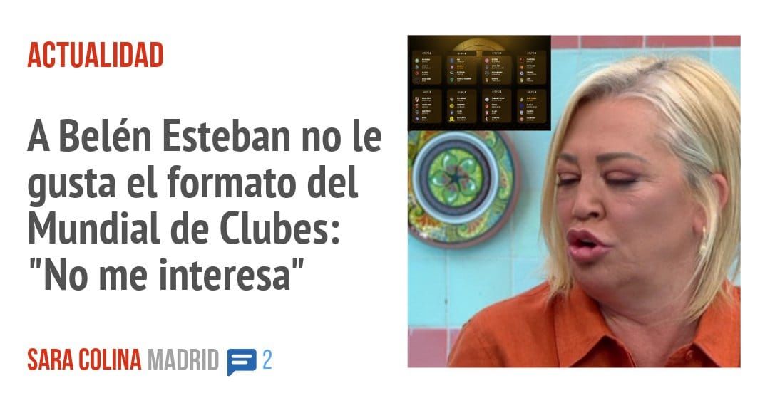ACTUALIDAD. A Belén Esteban no le gusta el formato del Mundial de Clubes: "No me interesa"