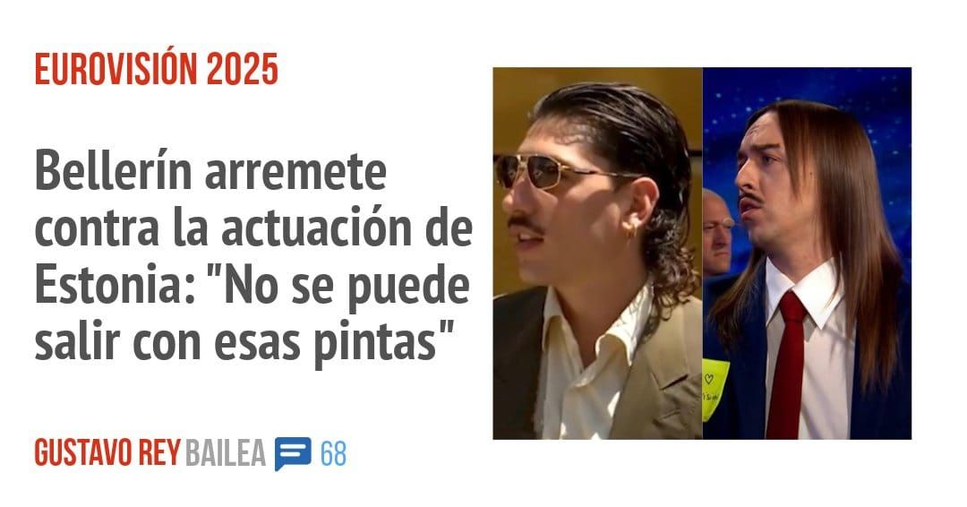 EUROVISION 2025. Bellerín arremete contra la actuación de Estonia: "No se puede salir con esas pintas"