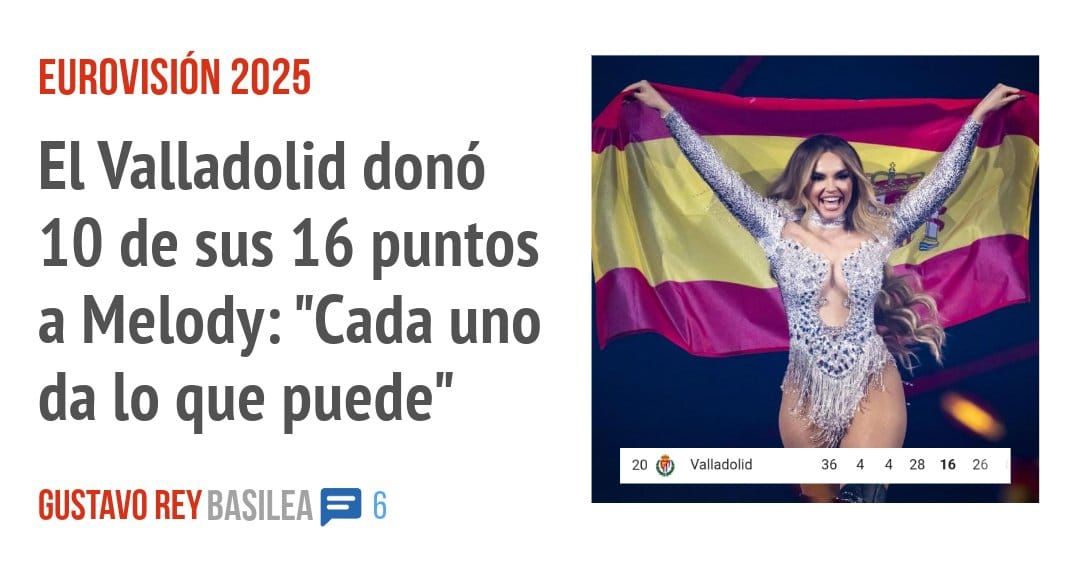 EUROVISION 2025. El Valladolid donó 10 de sus 16 puntos a Melody: "Cada uno da 10 que puede"