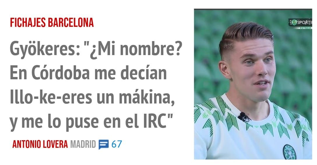 FICHAJES BARCELONA. Gyõkeres: "¿Mi nombre? En Córdoba me decían Illo-ke-eres un mákina, y me 10 puse en el IRC"