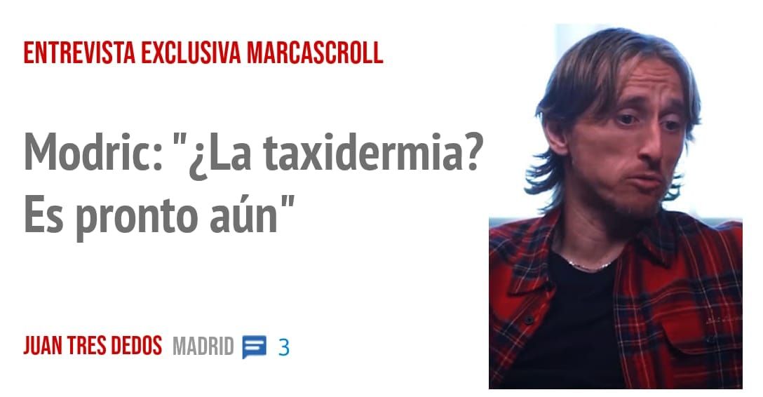 ENTREVISTA EXCLUSIVA MARCASCROLL. Modric: "¿La taxidermia? Es pronto aún"