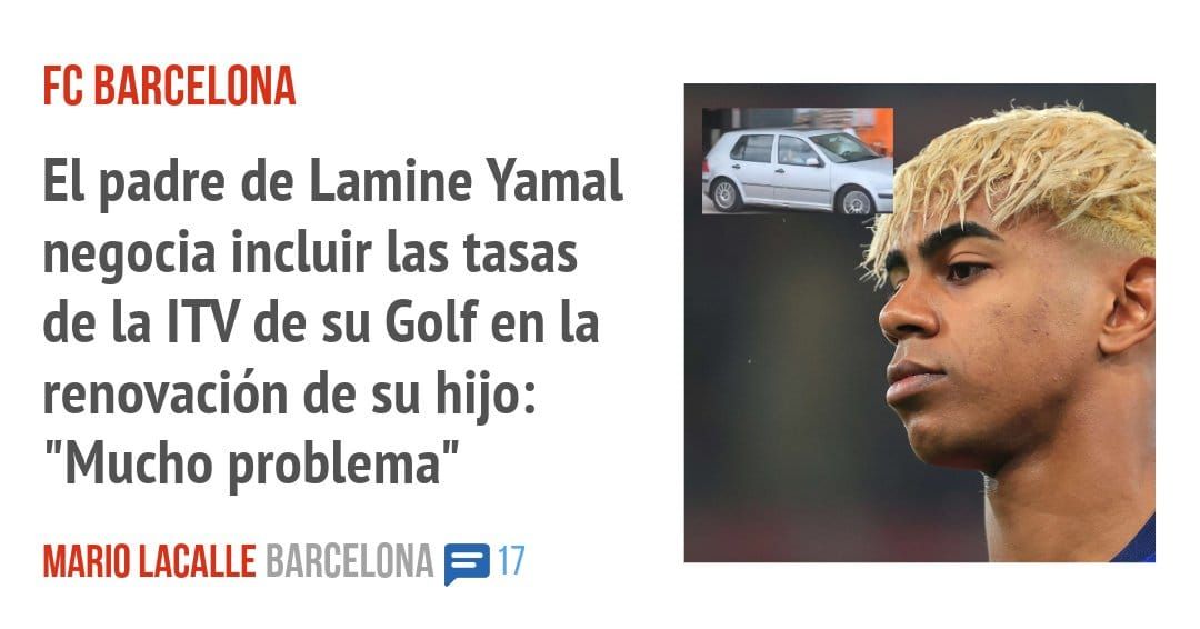 FC BARCELONA. El padre de Lamine Yamal negocia incluir las tasas de la de su Golf la renovación de su hijo: "Mucho problema"