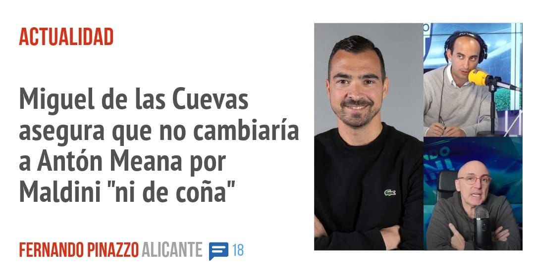 ACTUALIDAD. Miguel de las Cuevas asegura que no cambiaría a Antón Meana por Maldini "ni de coña"