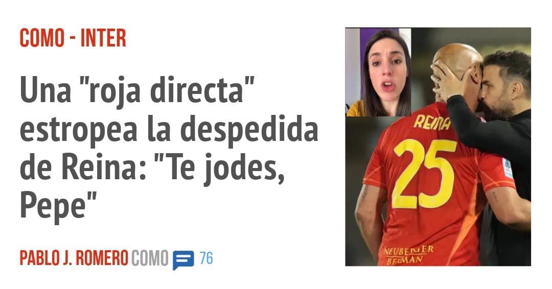 COMO - INTER. Una "roja directa" estropea la despedida de Reina: "Te jodes, Pepe"