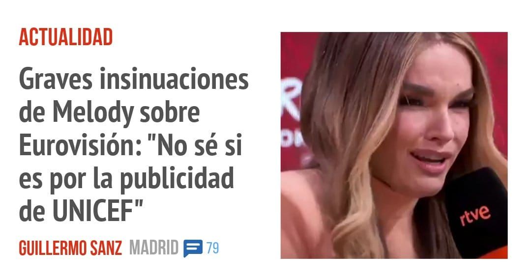 ACTUALIDAD. Graves insinuaciones de Melody sobre Eurovisión: "No sé si es por la publicidad de UNICEF"