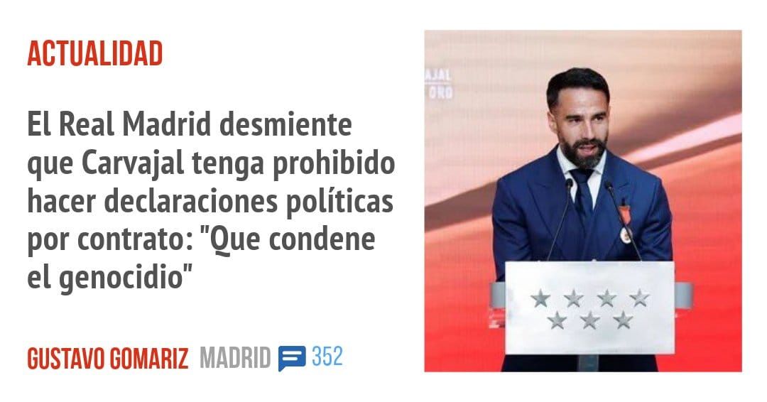 ACTUALIDAD. El Real Madrid desmiente que Carvajal tenga prohibido hacer declaraciones políticas por contrato: "Que condene el genocidio"