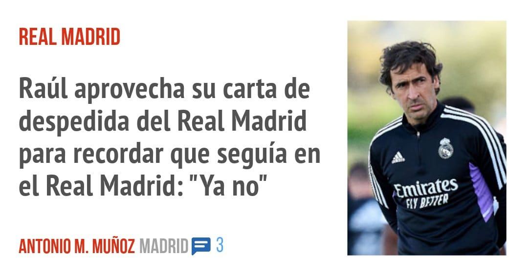 REAL MADRID. Raúl aprovecha su carta de despedida del Real Madrid para recordar que seguía en el Real Madrid: "Ya no"