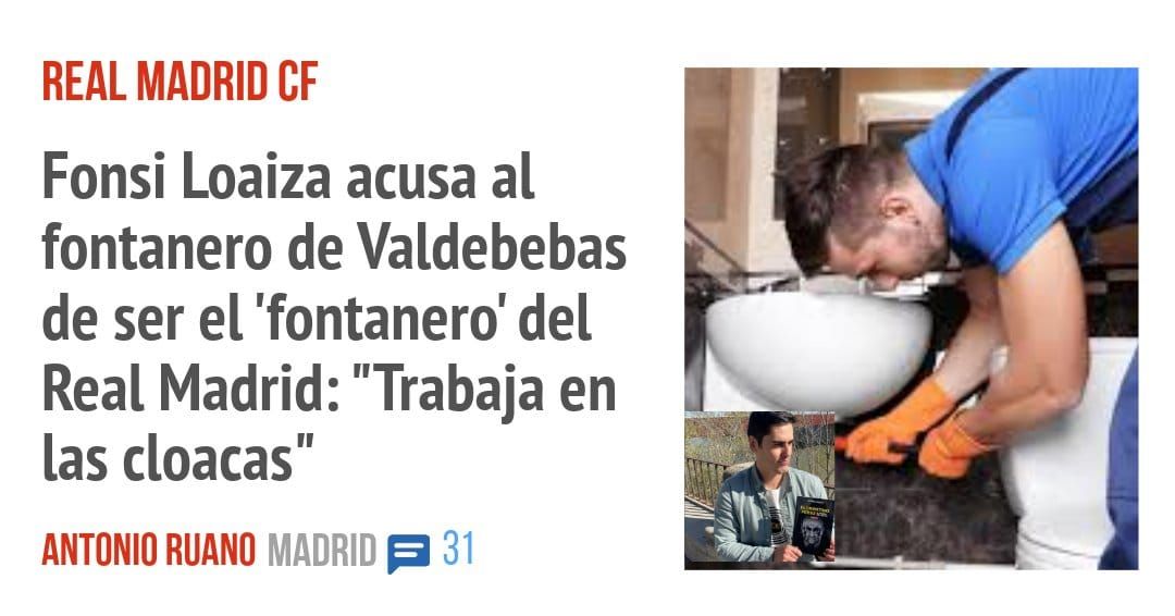 REAL MADRID CF. Fonsi Loaiza acusa al fontanero de Valdebebas de ser el 'fontanero' del Real Madrid: "Trabaja en las cloacas"