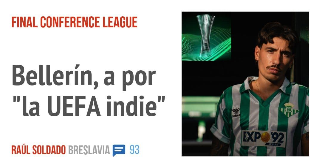 FINAL CONFERENCE LEAGUE. Bellerín, a por "la UEFA indie"