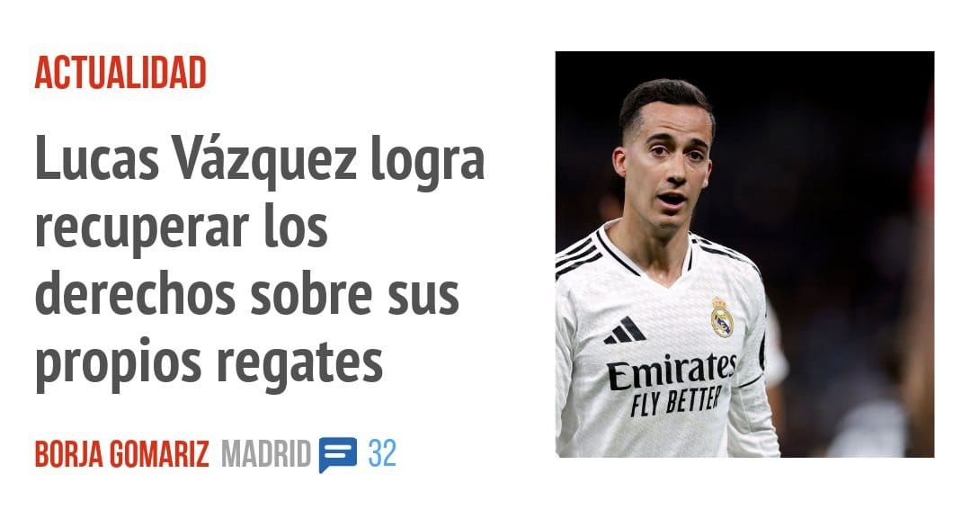 ACTUALIDAD. Lucas Vázquez logra recuperar los derechos sobre sus propios regates