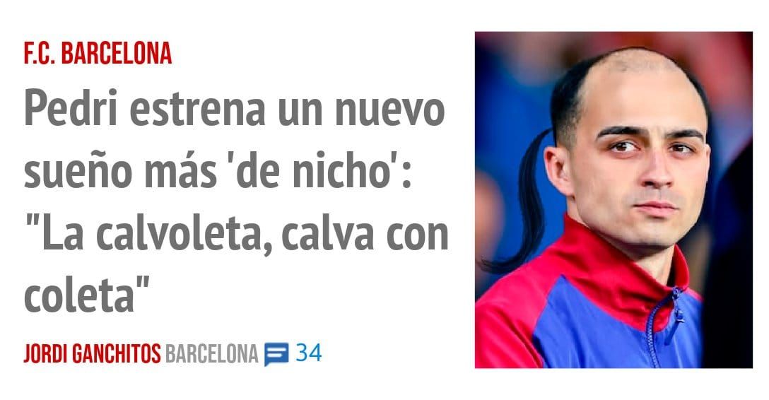 F.C. BARCELONA. Pedri estrena un nuevo sueño más 'de nicho': "La calvoleta, calva con coleta"