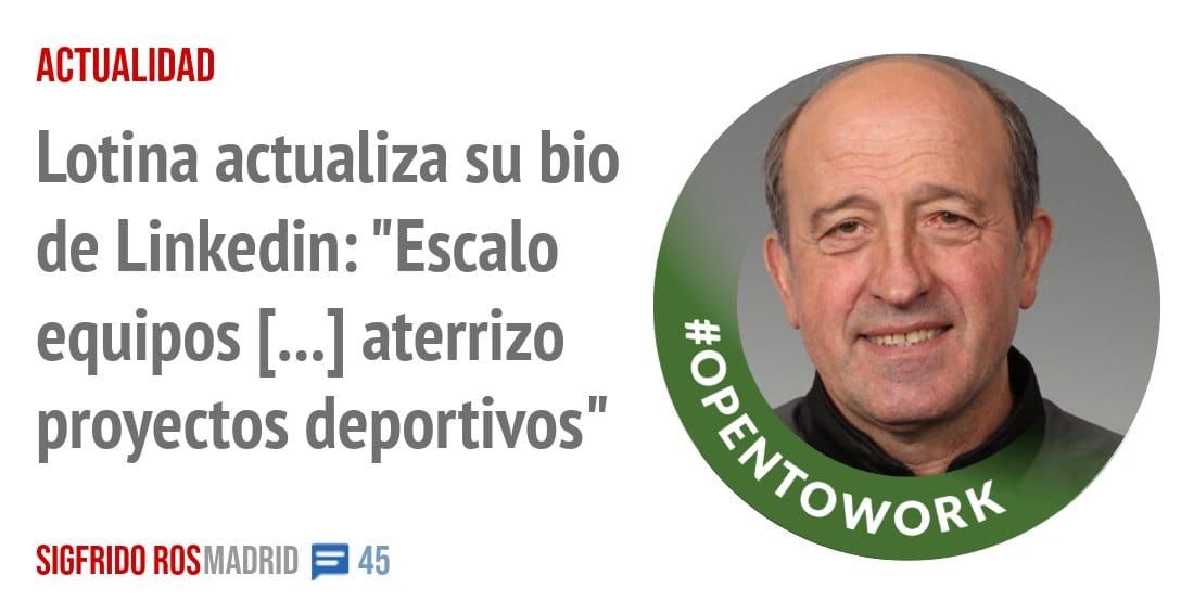 ACTUALIDAD. Lotina actualiza su bio de Linkedin: "Escalo equipos aterrizo proyectos deportivos"