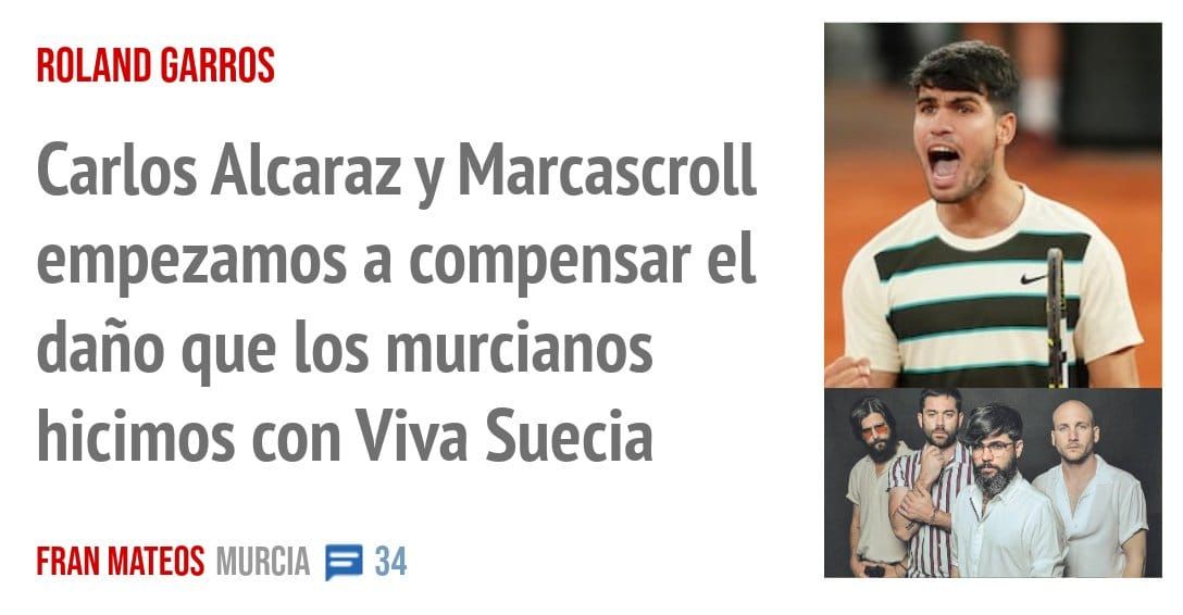 ROLAND GARROS. Carlos Alcaraz y Marcascroll empezamos a compensar el daño que los murcianos hicimos con Viva Suecia