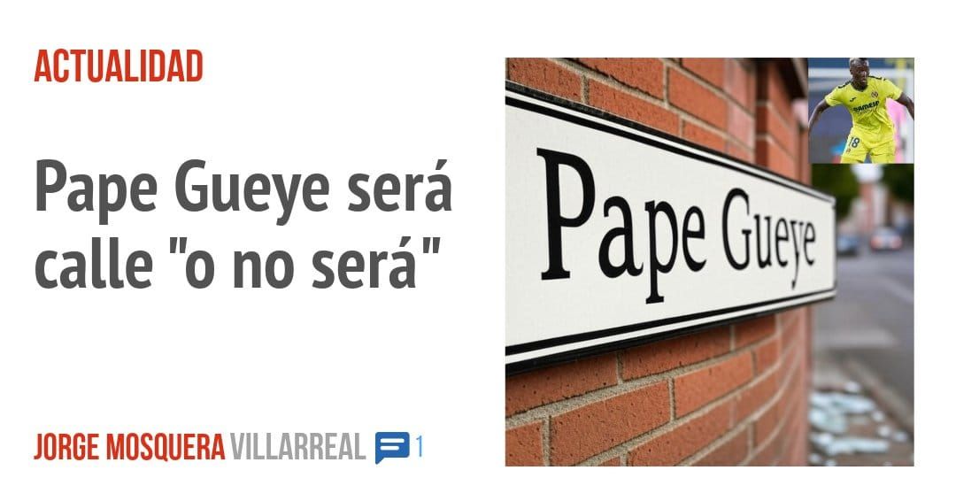 ACTUALIDAD. Pape Gueye será calle "o no será"