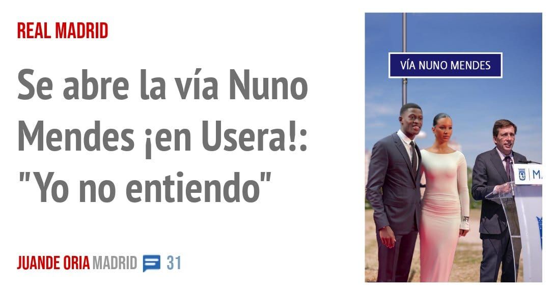 REAL MADRID. Se abre la vía Nuno Mendes ien Usera!: "Yo no entiendo"