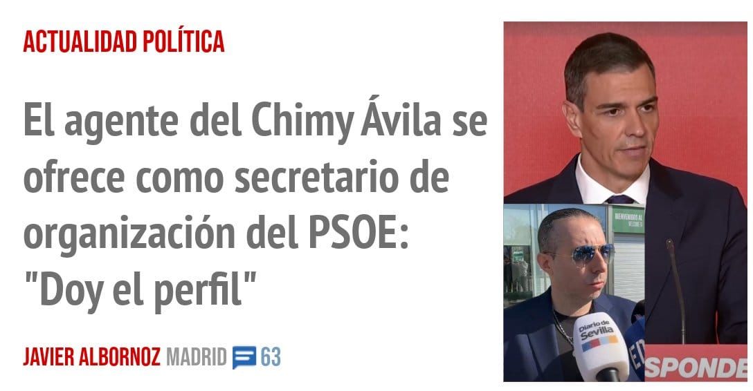 ACTUALIDAD POLÍTICA. El agente del ChimyÁvila se ofrece como secretario de organización del PSOE: "Doy el perfil"