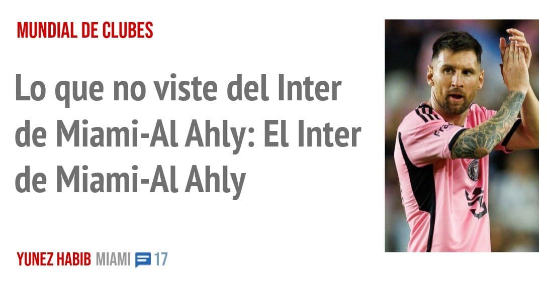 MUNDIAL DE CLUBES. Lo que no viste del Inter de Miami-Al Ahly: El Inter de Miami-Al Ahly