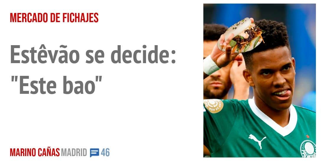 MERCADO DE FICHAJES. Estêvão se decide: "Este bao"