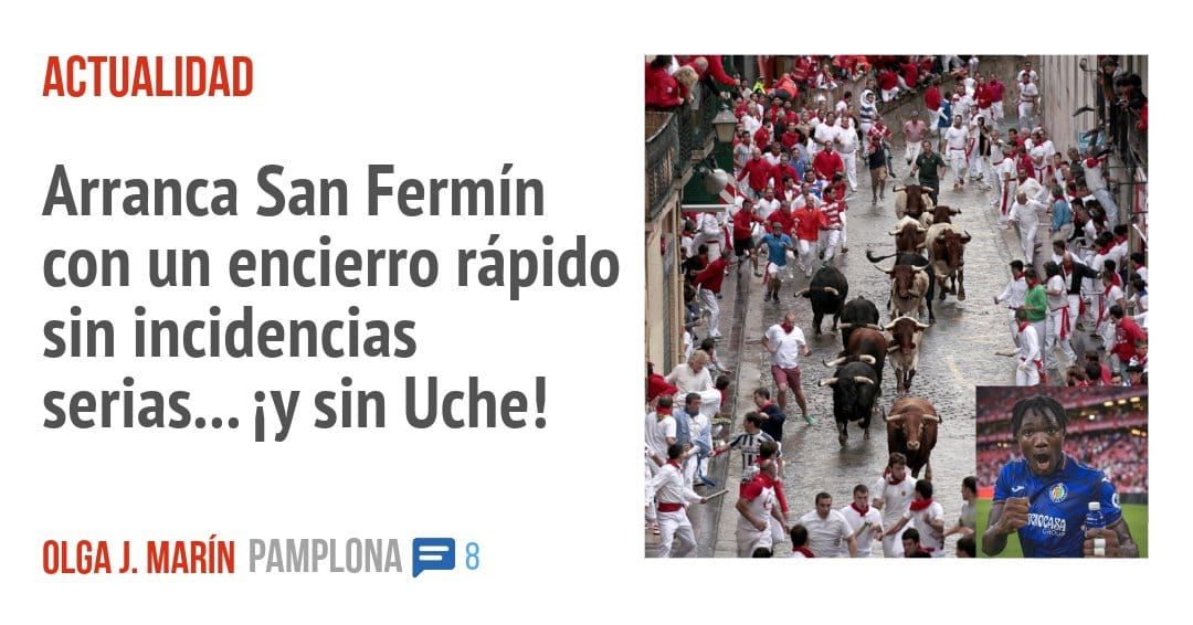 ACTUALIDAD. Arranca San Fermín con un encierro rápido sin incidencias serias... sin Uche!