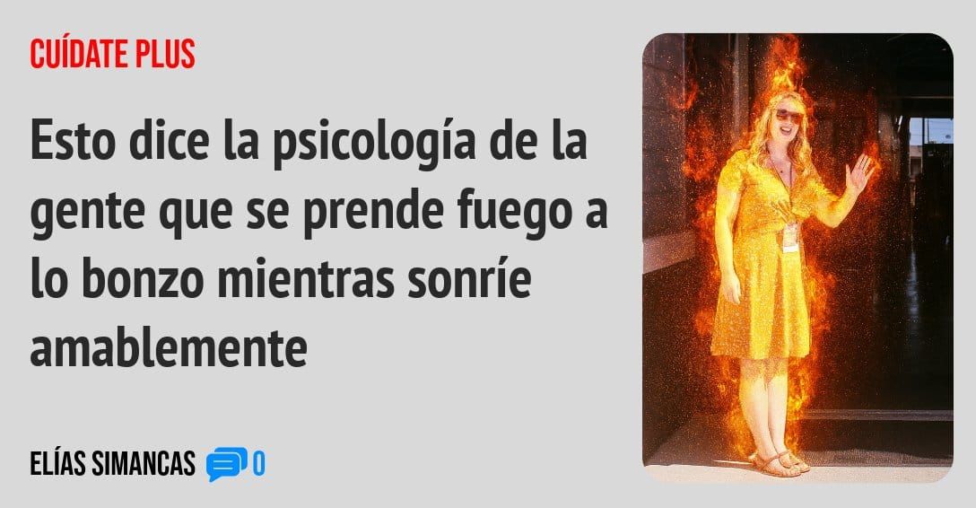 CUÍDATE PLUS. Esto dice la psicología de la gente que se prende fuego a 10 bonzo mientras sonríe amablemente