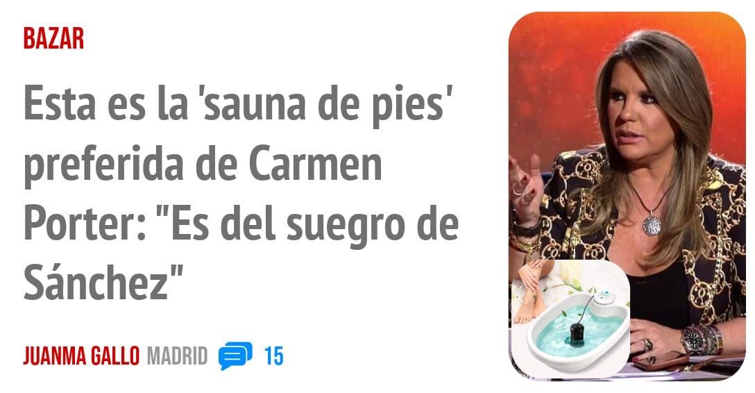 BAZAR. Esta es la 'sauna de pies' preferida de Carmen Porter: "Es del suegro de Sánchez"