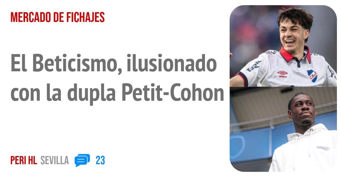 MERCADO DE FICHAJES. El Beticismo, ilusionado con la dupla Petit-Cohon