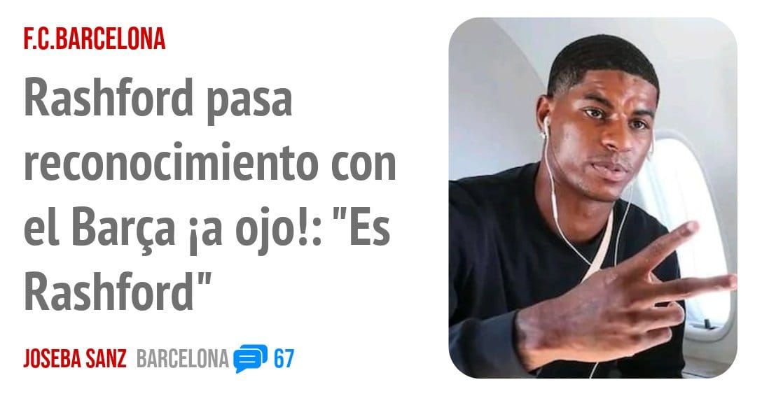 F.C.BARCELONA. Rashford pasa reconocimiento con el Barça ia ojo!: "Es Rashford"
