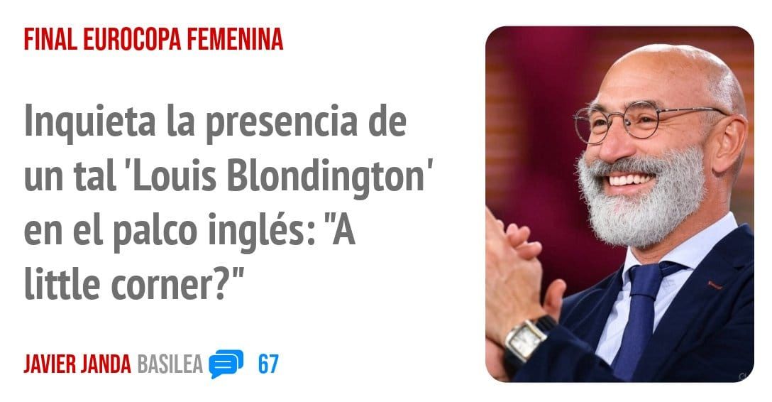 FINAL EUROCOPA FEMENINA. Inquieta la presencia de un tal 'Louis Blondington' en el palco inglés: "A Little corner?"