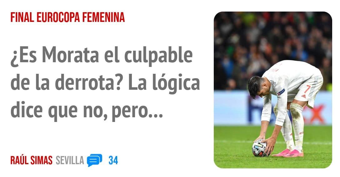 FINAL EUROCOPA FEMENINA. ¿Es Morata el culpable de la derrota? La lógica dice que no, pero...