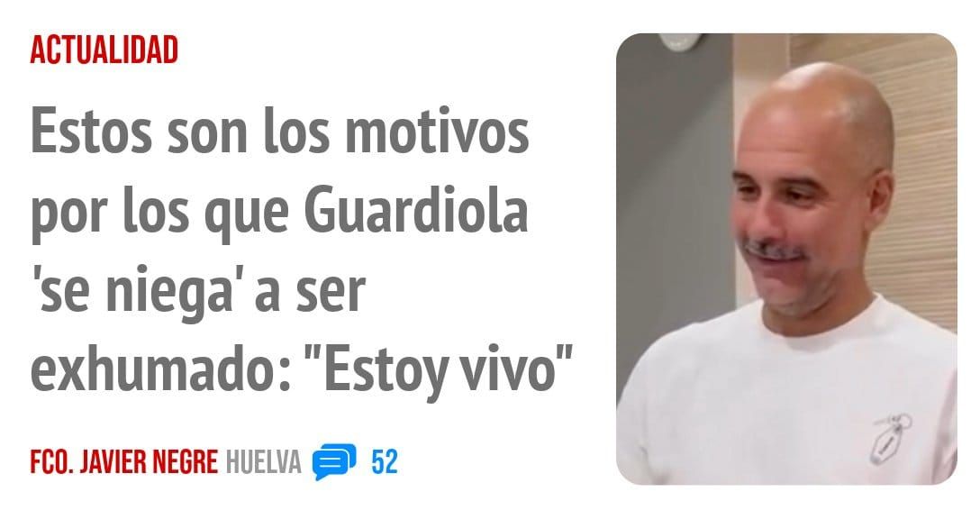 ACTUALIDAD. Estos son los motivos por los que Guardiola 'se niega' a ser exhumado: "Estoy vivo"