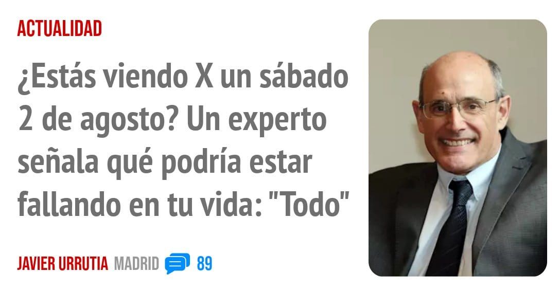 ACTUALIDAD. ¿Estás viendo X un sábado 2 de agosto? Un experto señala qué podría estar fallando en tu vida: "Todo"
