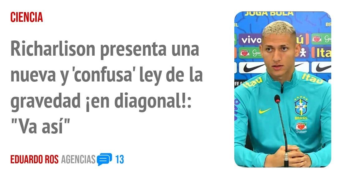 CIENCIA. Richarlison presenta una nueva y 'confusa' ley de la gravedad ien diagonal!: "Va así"
