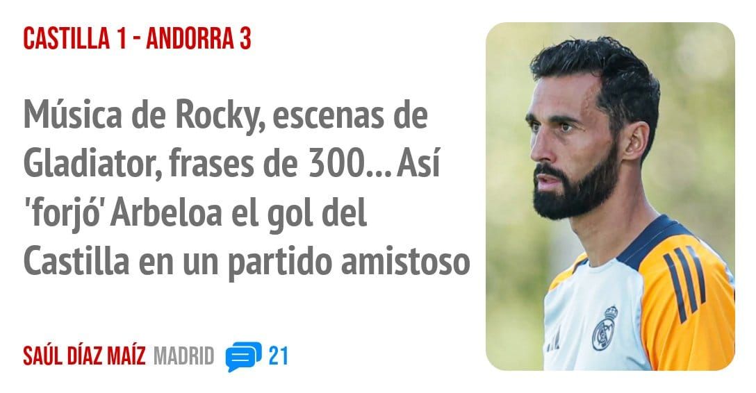 CASTILLA 1 - ANDORRA 3. Música de Rocky, escenas de Gladiator, frases de 300... Así 'forjó' Arbeloa el gol del Castilla en un partido amistoso