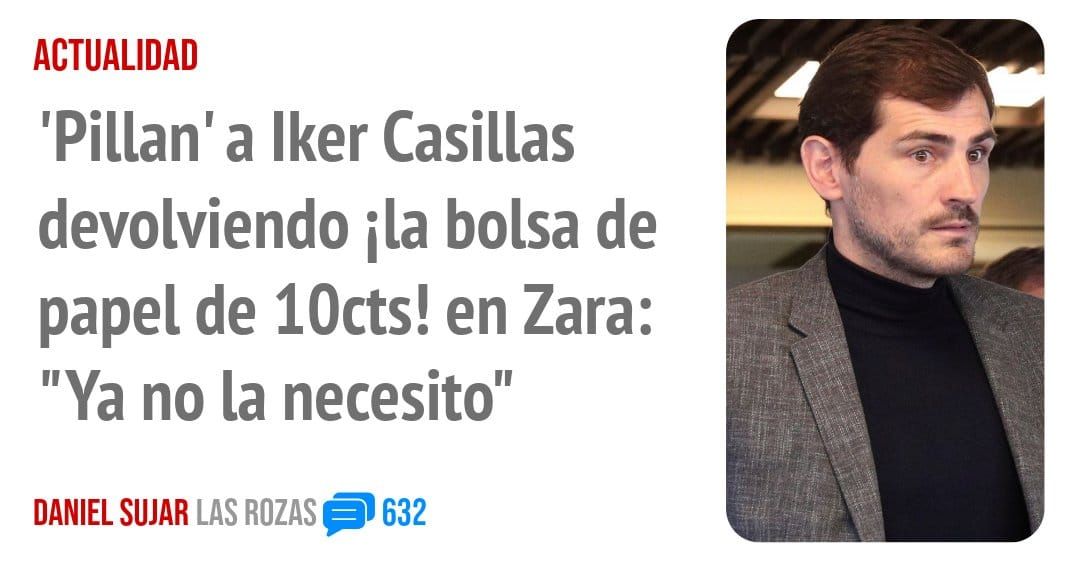 ACTUALIDAD. 'Pillan' a Iker Casillas devolviendo ila bolsa de papel de 10cts! en Zara: "Ya no la necesito"
